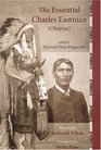 The Essential Charles Eastman (Ohiyesa), Revised and Updated Edition: Light on the Indian World (Sacred Worlds Series)