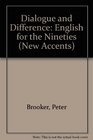 Dialogue and Difference English for the Nineties