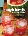 Punch Bowls and Pitcher Drinks Recipes for Delicious BigBatch Cocktails