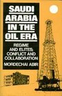 Saudi Arabia in the oil era Regime and elites  conflict and collaboration