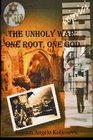The Unholy War  One Root One God