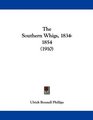 The Southern Whigs 18341854
