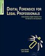 Digital Forensics for Legal Professionals Understanding Digital Evidence From The Warrant To The Courtroom