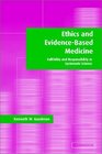 Ethics and EvidenceBased Medicine  Fallibility and Responsibility in Clinical Science
