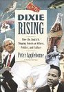 Dixie Rising  How the South Is Shaping American Values Politics and Culture