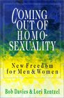 Coming Out of Homosexuality New Freedom for Men and Women