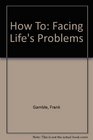 How To Facing Life's Problems