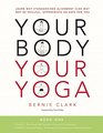 Your Body Your Yoga Volume 1 What Stops Me Sources of Tension  Compression Volume 2 The Lower Body  the Ranges  Consequences of Human Variation