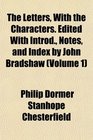 The Letters With the Characters Edited With Introd Notes and Index by John Bradshaw