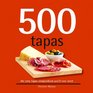 500 Tapas, The Only Tapas Compendium You'll Ever Need (500 Series Cookbooks)