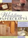 Wedding Papercrafts: Create Your Own Invitations, Decorations and Favors to Personalize Your Wedding