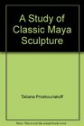 A Study of Classic Maya Sculpture