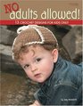 No Adults Allowed 13 Crochet Designs for Kids Only