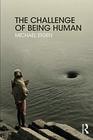The Challenge of Being Human
