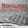 Montgomery The River City