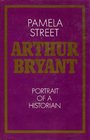 Arthur Bryant Portrait of a historian