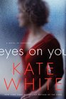 Eyes on You: A Novel of Suspense