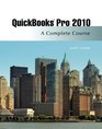 Quickbooks Pro 2010 A Complete Course and QuickBooks 2010 Software 11th Edition