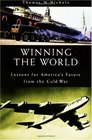 Winning the World Lessons for America's Future from the Cold War
