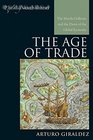 The Age of Trade: The Manila Galleons and the Dawn of the Global Economy (Exploring World History)