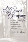A Blessed Company Parishes Parsons and Parishioners in Anglican Virginia 16901776