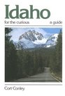 Idaho for the Curious A Guide