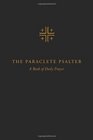 The Paraclete Psalter A FourWeek Cycle for Daily Prayer