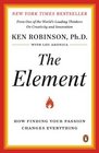 The Element How Finding Your Passion Changes Everything