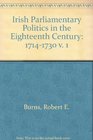 Irish Parliamentary Politics in the Eighteenth Century 17141730