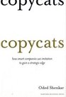 Copycats How Smart Companies Use Imitation to Gain a Strategic Edge