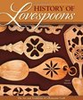 History of Lovespoons The Art and Traditions of a Romantic Craft