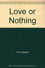 Love or Nothing
