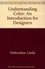 Understanding Color An Introduction for Designers