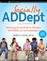 Socially ADDept Teaching Social Skills to Children with ADHD LD and Asperger's