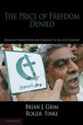 The Price of Freedom Denied Religious Persecution and Conflict in the 21st Century