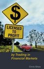Licensed to Profit by Trading in Financial Markets