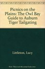 Picnics on the Plains The Owl Bay Guide to Auburn Tiger Tailgating