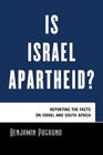 Is Israel Apartheid Reporting the Facts About Israel and South Africa