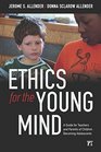 Ethics for the Young Mind: A Guide for Teachers and Parents of Children Becoming Adolescents