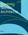 Seventy Nordic Architects
