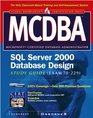 MCDBA SQL Server 2000 Database Design Study Guide