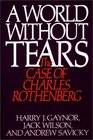 A World Without Tears The Case of Charles Rothenberg