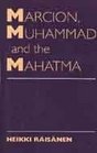 Marcion Muhammad  the Mahatma Exegetical Perspectives on the Encounter of Cultures  Faiths