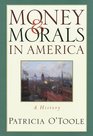 Money and Morals in America  A History