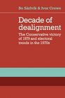 Decade of Dealignment The Conservative Victory of 1979 and Electoral Trends in the 1970s