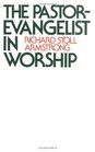 The PastorEvangelist in Worship