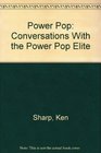 Power Pop Conversations With the Power Pop Elite
