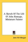 A Sketch Of The Life Of John Ramage Miniature Painter