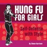 Kung Fu for Girls SelfDefense with Style