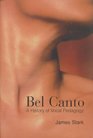 Bel Canto A History of Vocal Pedagogy